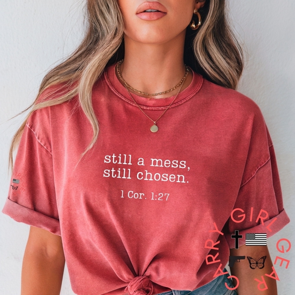 Graphic Tee, Still A Mess, Still Chosen